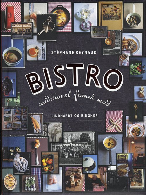 Cover for Stéphane Reynaud · Bistro - traditionel fransk mad (Gebundesens Buch) [1. Ausgabe] (2009)
