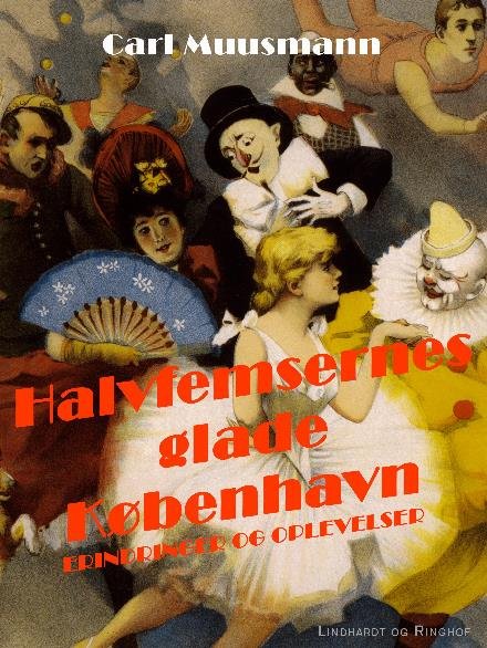 Cover for Carl Muusmann · Halvfemsernes glade København (Heftet bok) [1. utgave] (2017)