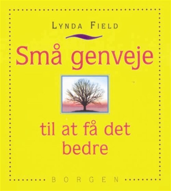 Cover for Lynda Field · Små gavebøger: Små genveje til at få det bedre (Sewn Spine Book) [1st edition] (2002)