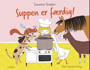 Cover for Susanne Straßer · Suppen er færdig! (Pappbok) [1:a utgåva] (2023)