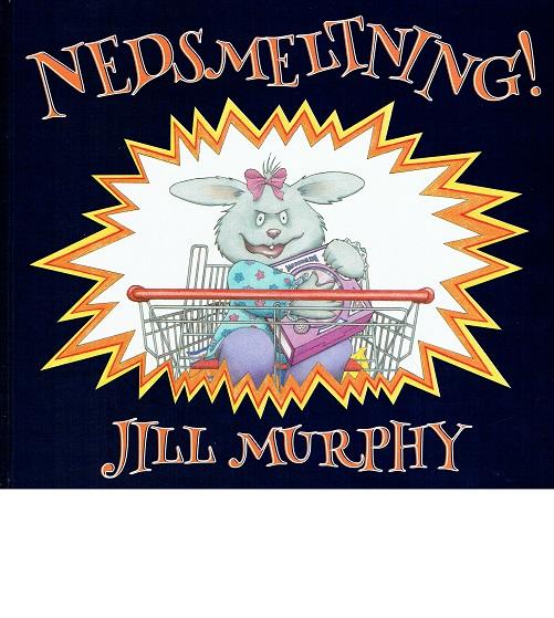 Cover for Jill Murphy · Nedsmeltning (Bound Book) [1st edition] (2016)