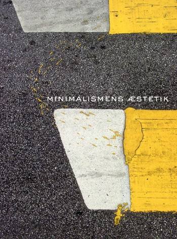 Cover for Ulrik Schmidt · Teori &amp; æstetik, bind 17: Minimalismens æstetik (Sewn Spine Book) [1er édition] (2007)