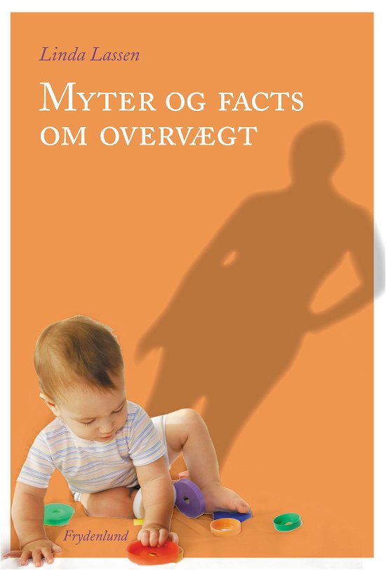 Cover for Linda Lassen · Myter og facts om overvægt (Bok) (2008)