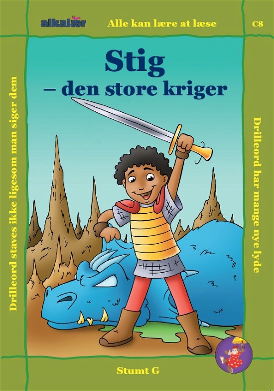 Alle kan lære at læse, 8. Drilleord-serien: Stig - den store kriger - Eag V. Hansn - Livres - Alkalær ApS - 9788791576591 - 21 février 2018
