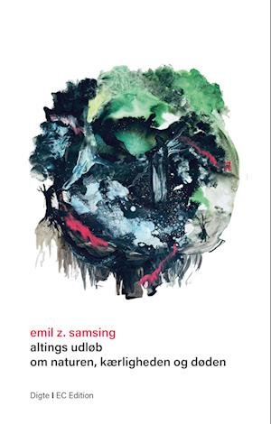 Cover for Emil Z. Samsing · Altings Udløb (Sewn Spine Book) [1st edition] (2023)