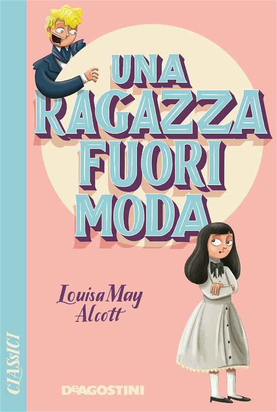 Cover for Louisa May Alcott · Una Ragazza Fuori Moda (Book)