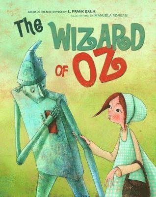 Cover for Adreani, ,Manuela · The Wizard of Oz: Based on the Masterpiece by L. Frank Baum - Masterpiece Series (Innbunden bok) (2023)