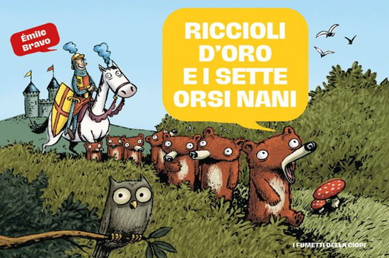 Cover for Émile Bravo · Le Mirabolanti Avventure Dei Sette Orsi Nani #01 (Bog)