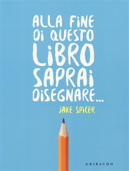 Cover for Jake Spicer · Alla Fine Di Questo Libro Saprai Disegnare... (Book)