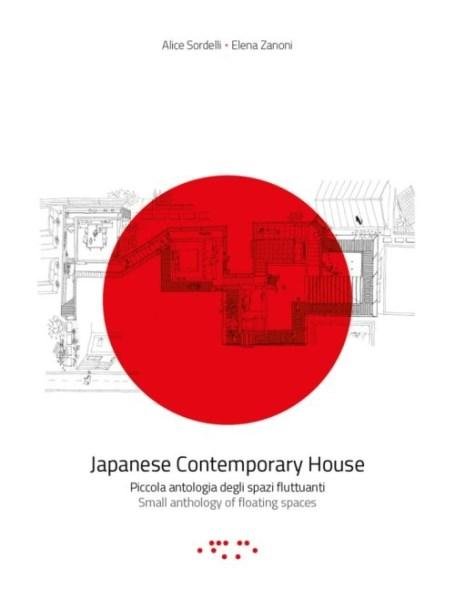 Japanese Contemporary House: Small Anthology of Floating Spaces - Alice Sordelli - Books - LetteraVentidue Edizioni srl - 9788862421591 - February 28, 2017