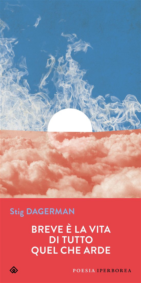 Cover for Stig Dagerman · Breve E La Vita Di Tutto Quel Che Arde. Testo Svedese A Fronte (Book)
