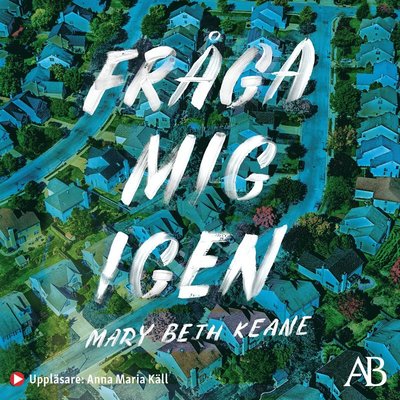 Cover for Mary Beth Keane · Fråga mig igen (Audiobook (MP3)) (2021)