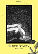 Cover for Marie Morin · Maskrosminnen (Book) (2008)