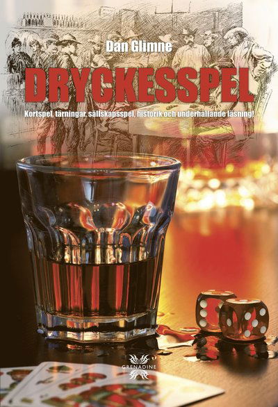 Cover for Dan Glimne · Dryckesspel : kortspel, tärningar, sällskapsspel, historik och underhållande läsning (Bound Book) (2020)