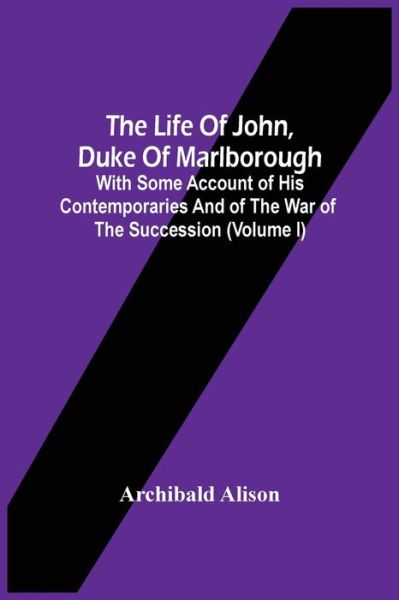 Cover for Archibald Alison · The Life Of John, Duke Of Marlborough (Paperback Book) (2021)