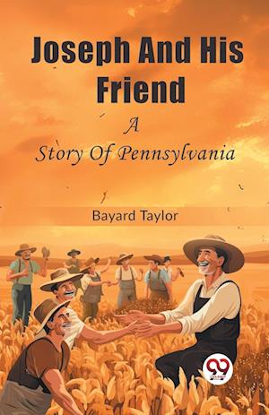 Cover for Bayard Taylor · Joseph And His FriendA Story Of Pennsylvania (Edition2023) (Paperback Bog) (2024)