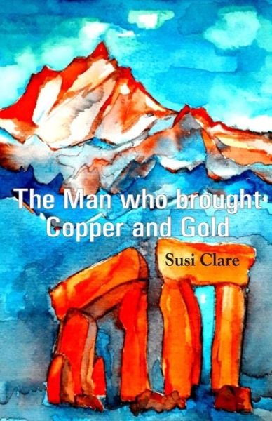 Cover for Susi Clare · The Man who brought Copper and Gold (Paperback Book) (2021)