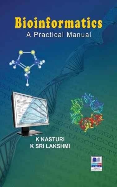 Cover for K Kasturi · Bioinformatics: A Practical Manual (Gebundenes Buch) [St edition] (2018)