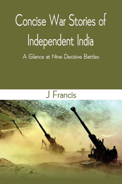 Cover for J Francis · Concise War Stories of Independent India (Paperback Book) (2021)
