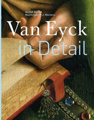 Van Eyck in Detail - in Detail - Annick Born - Livres - Ludion Editions NV - 9789461300591 - 26 novembre 2012