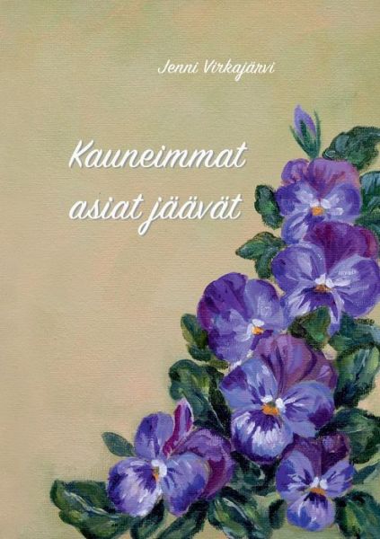 Cover for Virkajärvi · Kauneimmat asiat jäävät (Book) (2019)