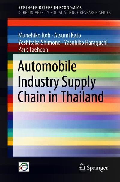 Cover for Munehiko Itoh · Automobile Industry Supply Chain in Thailand - SpringerBriefs in Economics (Paperback Book) [1st ed. 2018 edition] (2018)