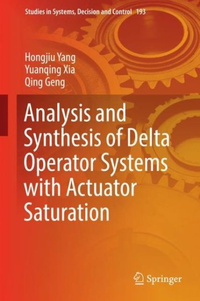 Cover for Yang · Analysis and Synthesis of Delta Operator Systems with Actuator Saturation (Book) [1st ed. 2019 edition] (2019)