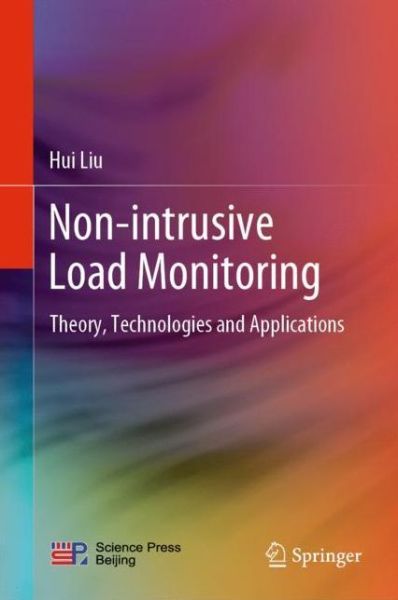 Cover for Hui Liu · Non-intrusive Load Monitoring: Theory, Technologies and Applications (Hardcover Book) [1st ed. 2020 edition] (2020)