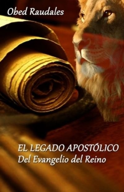 Cover for Obed Raudales · El Legado Apostolico del Evangelio del Reino (Pocketbok) (2018)