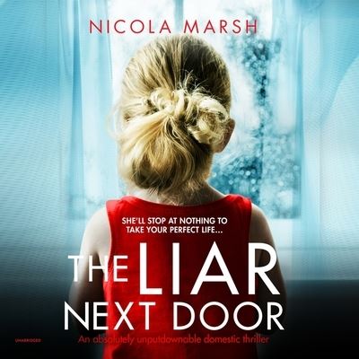 The Liar Next Door - Nicola Marsh - Music - Blackstone Publishing - 9798200710591 - November 22, 2021