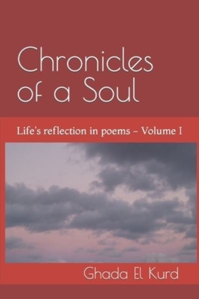 El Kurd Ghada El Kurd · Chronicles of a Soul: A Life's reflection in poems (Paperback Book) (2022)