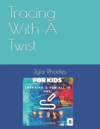 Cover for Jyla Rhodes · Tracing With A Twist (Paperback Book) (2021)