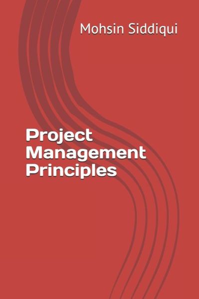 Cover for Mohsin Siddiqui · Project Management Principles (Paperback Book) (2021)