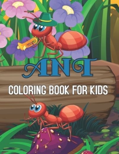 Ant Coloring Book for Kids - Kvin Herr Press - Livros - Independently Published - 9798510213591 - 25 de maio de 2021