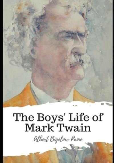 Cover for Albert Bigelow Paine · The Boys' Life of Mark Twain (Paperback Book) (2021)