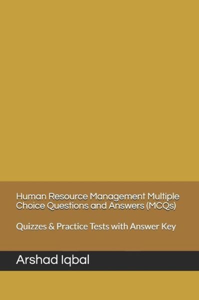Cover for Arshad Iqbal · Human Resource Management Multiple Choice Questions and Answers (MCQs): Quizzes &amp; Practice Tests with Answer Key - Business Quick Study Guides &amp; Terminology Notes about Everything (Paperback Book) (2020)