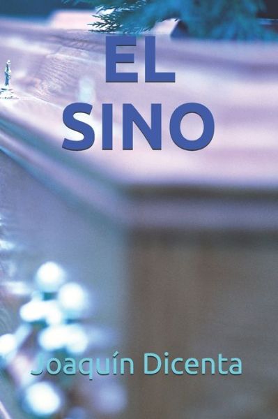 Cover for Joaquin Dicenta · El Sino (Paperback Book) (2020)