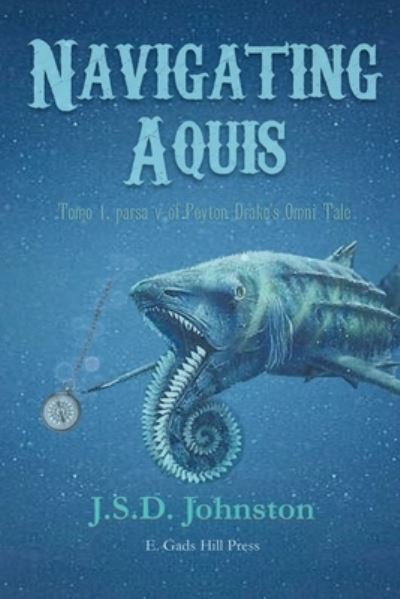 Navigating Aquis - J S D Johnston - Książki - Independently Published - 9798657031591 - 20 lipca 2020