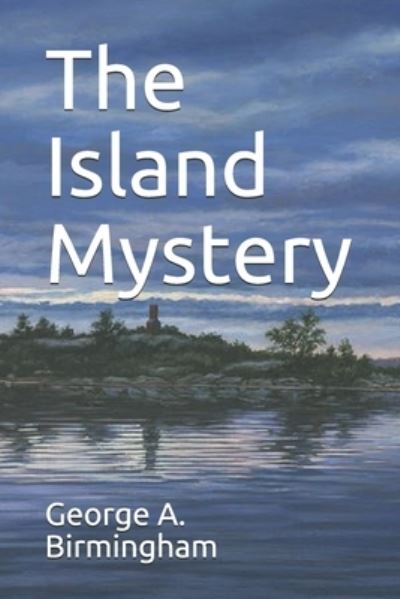 Cover for George A Birmingham · The Island Mystery (Paperback Book) (2020)