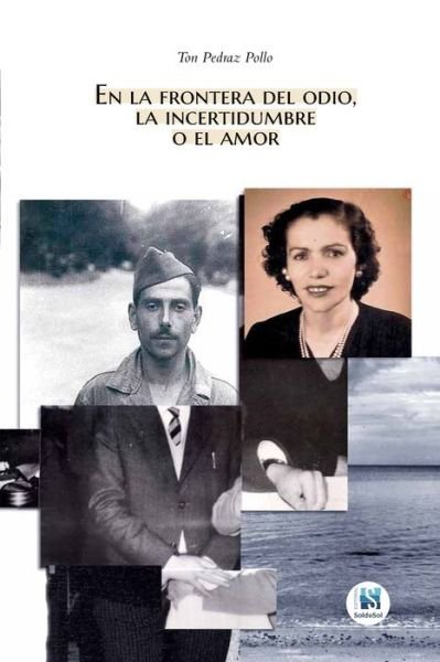 Cover for Ton Pedraz Pollo · En La Frontera del Odio, La Incertidumbre O El Amor (Paperback Bog) (2020)