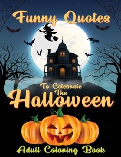 Cover for Blogaros · Funny Quotes To Celebrate The Halloween (Paperback Bog) (2020)