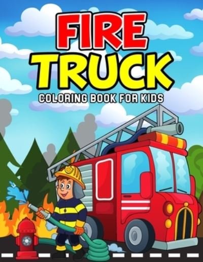 Fire Truck Coloring Book for Kids - Cheesy Bear - Böcker - Independently Published - 9798707026591 - 9 februari 2021