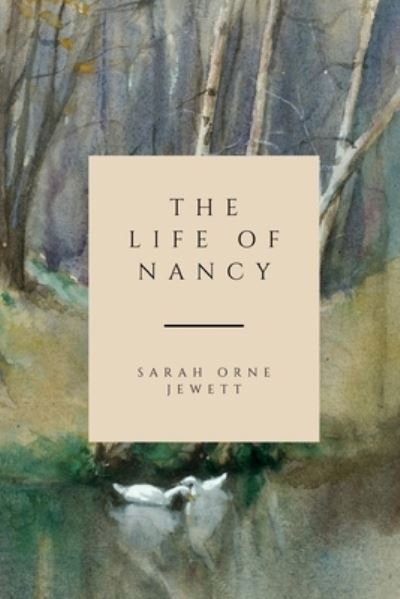 Cover for Sarah Orne Jewett · The Life of Nancy (Paperback Book) (2021)