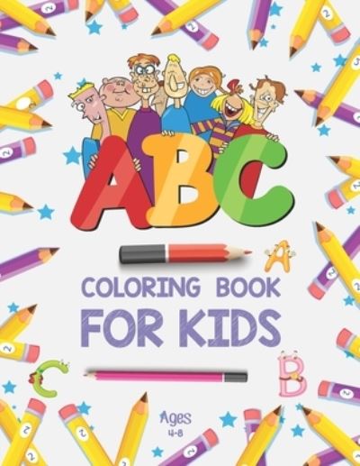 Cover for Khorseda Press Publication · ABC Coloring Book for Kids Ages 4-8: Alphabet Coloring Book for Preschool - Fun Coloring Books for Toddlers &amp; Kids Ages 2-4 - ABC Coloring Pages - Kids Activity Book - ABC Color Book - Alphabet Learning Book (Pocketbok) (2021)