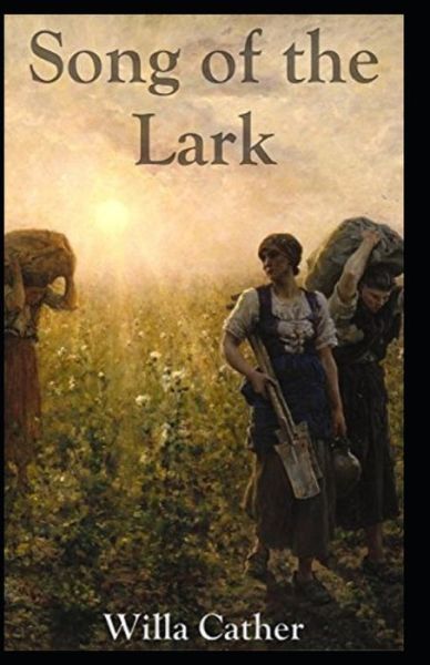 Cover for Willa Cather · The Song of the Lark Illustrated (Taschenbuch) (2021)