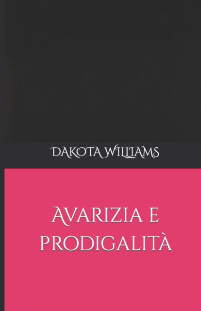 Cover for Dakota Williams · Avarizia e Prodigalita (Paperback Book) (2022)