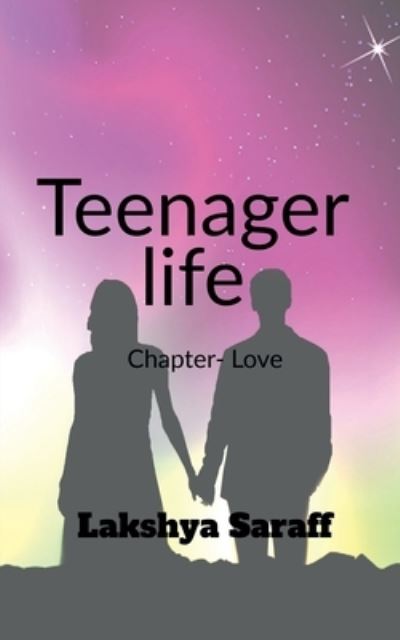 Cover for Lakshya Saraff · Teenager Life Chapter- Love (Paperback Book) (2022)