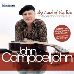 Land Of The Livin' - 25 Legendary Tracks Of Jc - John Campbelljohn - Muziek - PEPPER CAKE - 0090204627592 - 20 september 2012