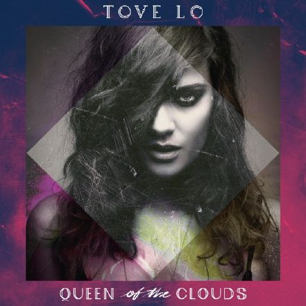 Queen of the Clouds - Tove Lo - Musiikki - Pop Group Other - 0602547019592 - maanantai 27. lokakuuta 2014