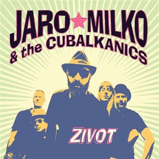 Zivot - Milko, Jaro & The Cubalkanics - Musik - JASHA! RECORDS - 0641243800592 - 30 november 2018